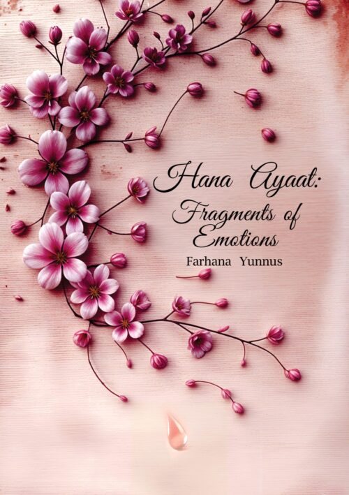 Cover of Hana Ayaat: Fragments of Emotions by Farhana Yunnus